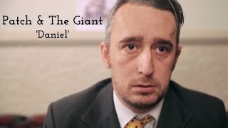 Patch amp The Giant  Daniel Official Video [upl. by Elyag]