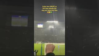 😎🥳🍀 Celtic fans ERUPT at full time whistle  31 v Leipzig celticfc celticfans ucl [upl. by Primrosa]