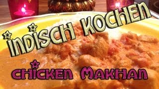 indisch Kochen Chicken Makhan [upl. by Skelton]