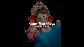 Gajar Tuza Morya  Slowed and Reverb [upl. by Enelyak]