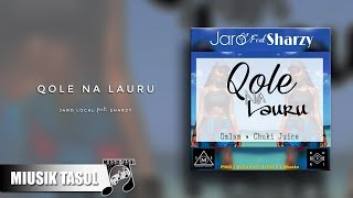 Jaro Local  Qole Na Lauru ft Sharzy [upl. by Oj]