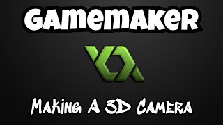 Gamemaker for Beginners Making a 3D Camera [upl. by Maria]