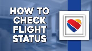 How To Check Flight Status on Southwest Airlines Quick Tutorial [upl. by Debora]