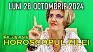 LUNI 28 OCTOMBRIE 2024 ☀♏ HOROSCOPUL ZILEI cu astrolog ACVARIA [upl. by Idnac]