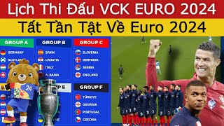 🛑 Lịch Thi Đấu VCK EURO 2024  Xem trực Tiếp Tại Đâu  Tất Tần Tật Về Euro 2024 [upl. by Alia]