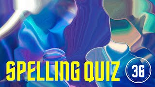 Spelling Quiz 36 Spelling Bee Contest Practice Can you get a Perfect Score Spelling Bee Test [upl. by Onifled485]