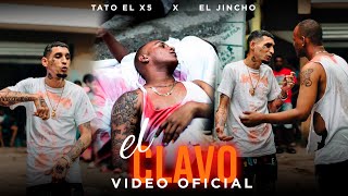 Tato el x5  El ñaño   EL CLAVO FT EL JINCHO  DIRchrisfilms4k [upl. by Apur]