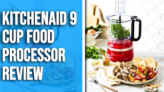 Kitchenaid 9 Cup Food Processor Review Should You Buy It Expert Analysis Inside [upl. by Adehsor]