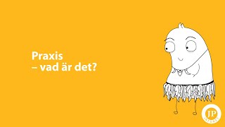 Praxis – vad är det [upl. by Nylle]