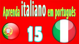 Aprenda italiano em português para iniciantes 15 [upl. by Shelman]