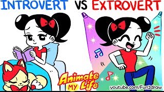 Animated  INTROVERT VS EXTROVERT Me  Animate My Life [upl. by Kaule]