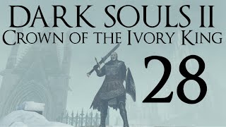 Lets Play Crown of the Ivory King Dark Souls 2 DLC Part 28  Garrison Ward Key Expulsion Chamber [upl. by Yttig]