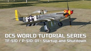 DCS World Tutorial Series TF51D  P51D  01 Startup and Shutdown [upl. by Rica598]