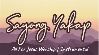 Sayong Yakap by All For Jesus Worship KaraokeInstrumental [upl. by Oal]