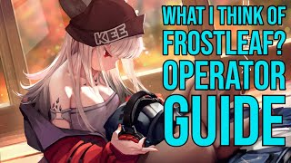 What i think of Frostleaf Operator Guide [upl. by Nicole]