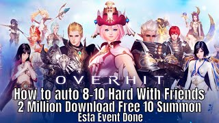 Overhit How to Auto 810 Hard With Friends2 Mill Download Free 10 SummonEsta event done [upl. by Lednyc]