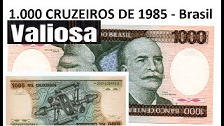 CÉDULA DE 1000 CRUZEIROS DE 1985  Essa Tem Uma SÉRIE VALIOSA💲Brazil Banknote 1000 Cruises 1985 🤑🆎 [upl. by Agathy]