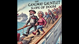 The Gangway Gauntlet Navigating the Slope of Doom [upl. by Naoma]