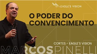 O Poder Do Convencimento CORTES  Eagles Vision  Marcos Pinelli [upl. by Eus]