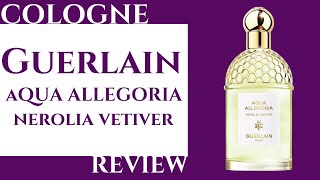 Guerlain Aqua Allegoria Nerolia Vetiver A Classic Masterpiece [upl. by Eleets116]