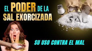 🚨El Poder de la SAL EXORCIZADA  Y su uso contra el MAL [upl. by Nlyak]