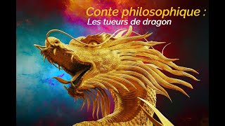 Conte philosophique  les tueurs de dragon [upl. by Verlee805]