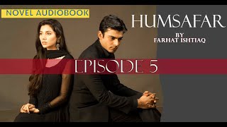 Episode5  Humsafar by Farhat Ishtiad  Humsafar Novel  hum tv  Mahira Khan [upl. by Ndnarb668]