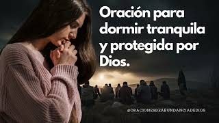 Oración para dormir tranquila y protegida por Dios [upl. by Besse]