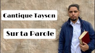 Nouveau cantique  Tayson  Sur ta Parole 2024 [upl. by Diaz]