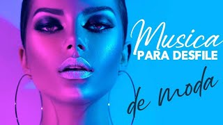 MUSICA para PASARELAS de MODA 2022 [upl. by Eciruam]