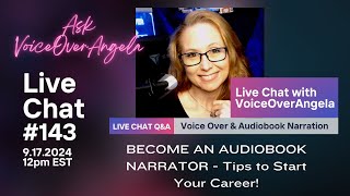 BECOME AN AUDIOBOOK NARRATOR  Tips to Start Your Career Live Chat 143 [upl. by Kcinom503]