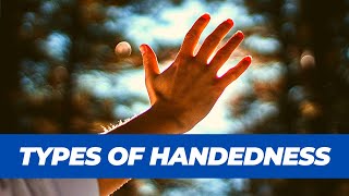 Handedness  Types of Handedness [upl. by Savell]