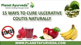 Top 15 Ways to Cure Ulcerative Colitis Naturally  Diet amp Home Remedies [upl. by Manchester]