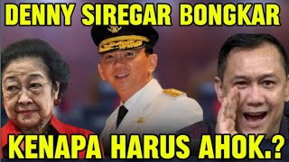 DENNY SIREGAR  KENAPA HARUS AHOK [upl. by Eerihs708]