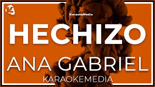 Ana Gabriel  Hechizo LETRA INSTRUMENTAL KARAOKE [upl. by Bushey514]