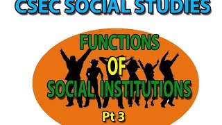 FUNCTIONS of SOCIAL INSTITUTIONS CSEC LECTURE SERIES [upl. by Melosa]