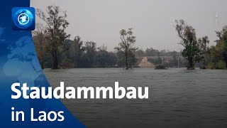 Folgenreicher Staudammbau in Laos [upl. by Gilles555]