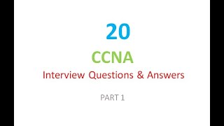 TOP 20 CCNA Interview Questions amp Answers  PART 1 [upl. by Perl844]