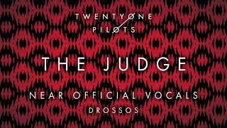 Twenty One Pilots  The Judge  Near Official Vocals [upl. by Erinn111]