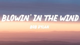 Bob Dylan  Blowin In The Wind Lyrics [upl. by Nylarat]