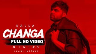 KALLA CHANGA  Ninja  Jaani  B Praak  Sukh Sanghera  New Punjabi Song 2019  Punjabi Sad Songs [upl. by Trenton]