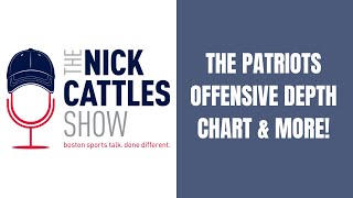 REVIEW Patriots Offensive Depth Chart  The Nick Cattles Show [upl. by Didier364]