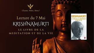 Le livre de la méditation et de la vie  KRISHNAMURTI  7 Mai  livreaudio penséedujour [upl. by Yruy]