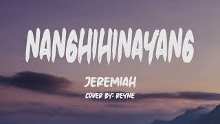 Jeremiah  Nanghihinayang Lyrics Cover by Reyne [upl. by Samalla]