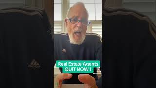 Real estate agents quit now [upl. by Lawry995]