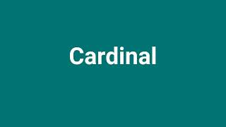 Cardinal Meaning and Pronunciation [upl. by Assel936]