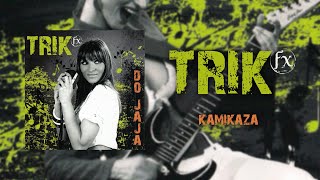 Trik FX  Kamikaza Official Audio [upl. by Yht937]