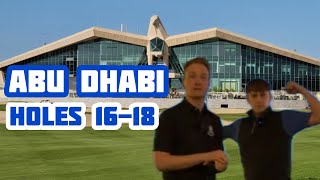 Abu Dhabi Golf Club Holes 1618  Let’s Talk Golf Showdown [upl. by Neitsabes]