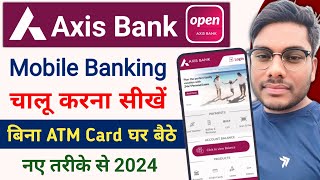 Axis Bank Mobile Banking App Ragistration full Process 2024 [upl. by Anihc]