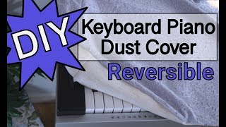 DIY Reversible Piano Keyboard Dust Cover [upl. by Friend187]